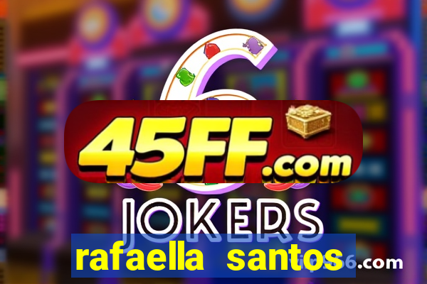 rafaella santos trans blog